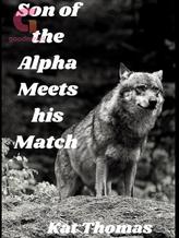 Novel Son of the Alpha Meets his Match by Kat Thomas