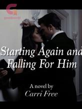 Novel Starting Again and Falling For Him by Carri Free