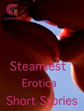 Steamiest Erotic Short Stories