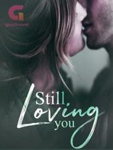 Novel Still Loving You (English Version) by BM_BLACK301