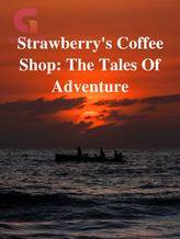 Novel Strawberry’s Coffee Shop: The Tales Of Adventure by goldstring9