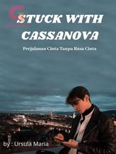 Novel Stuck With Cassanova by Ursula Maria