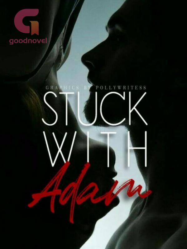 Stuck with Adam Stuck with Adam