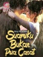 Novel Suamiku Bukan Pria Cacat! by Any Anthika