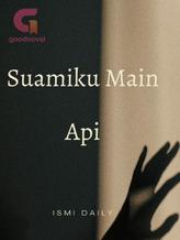 Novel Suamiku Main Api by Firza Adibrata