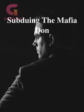 Novel Subduing The Mafia Don by Kess