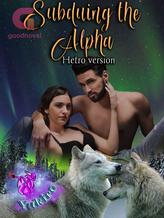 Novel Subduing the Alpha – Hetro Version by Yukiro