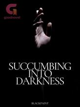 Novel Succumbing into Darkness by Blackpaint