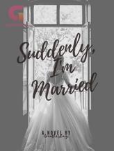 Novel Suddenly, I’m Married (English) by breathe.shaiy Novel Suddenly, I’m Married (English) by breathe.shaiy