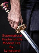 Novel Supernatural Hunter in the Modern Era by lynerparel