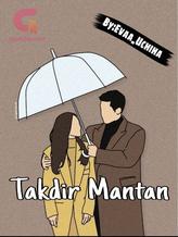 Novel TAKDIR MANTAN by Eva _uchiha