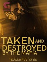 Novel TAKEN AND DESTROYED BY THE MAFIA by TJ.S.AYRE