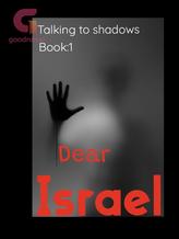 Novel TALKING TO SHADOWS: DEAR ISRAEL by Birdie