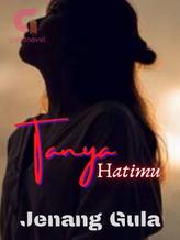 Novel TANYA HATIMU (Indonesia) by Jenang gula