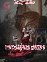 Novel THE ALPHA AND I by browncostly