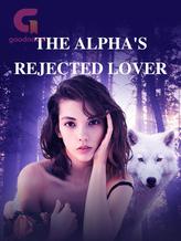 Novel THE ALPHA’S REJECTED LOVER by Wildthoughts