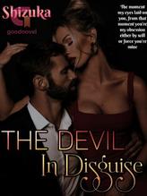 Novel THE DEVIL IN DISGUISE by Shizuka_the_author