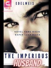 Novel THE IMPERIOUS HUSBAND by EDELWEIS