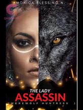 Novel THE LADY ASSASSIN {Werewolf Huntress} by Blessing Monica N.