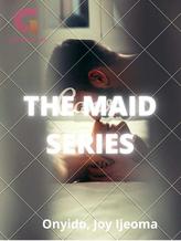 THE MAID SERIES