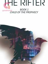 Novel THE RIFTER: BOOK 1 CHILD OF THE PROPHECY by IanDitya