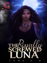 Novel THE ROYALLY SCREWED LUNA by Setiyele Manikela