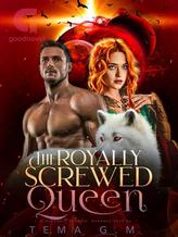 Novel THE ROYALLY SCREWED QUEEN by Tema G.M