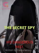 THE SECRET SPY ( His dangerous past)