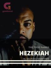 Novel THE THUG NAMED HEZEKIAH by WhoIAre