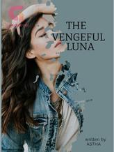 Novel THE VENGEFUL LUNA by Astha