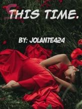 Novel THIS TIME by Jolante424 Novel THIS TIME by Jolante424