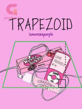 Novel TRAPEZOID by iamorennpurple