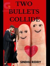 Novel TWO BULLETS COLLIDE by Shindey