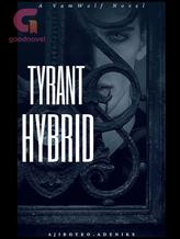 Novel TYRANT HYBRID by Nikkybrien