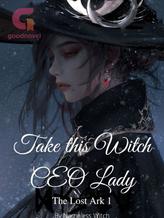 Novel Take this Witch CEO Lady (Indonesia) by Nameless Witch