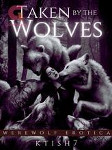 Novel Taken By The Wolves by ktish7