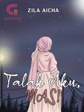 Novel Talak Aku, Mas! by Zila Aicha