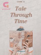 Novel Tale Through Time by Cosmic_Ai