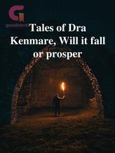 Novel Tales of Dra Kenmare, Will it fall or prosper by Jayme Perez Santiago