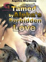 Tamed by Alpha's forbidden love