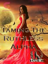 Novel Taming the Ruthless Alpha by Lana West