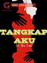 Novel Tangkap Aku (if you can) by Mee Chasanah Novel Tangkap Aku (if you can) by Mee Chasanah