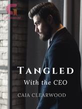 Novel Tangled with the CEO by Caia Clearwood