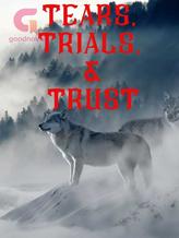 Novel Tears, Trials, & Trust by DestinyUnlocked