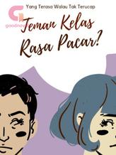 Novel Teman Kelas Rasa Pacar? by YuniaMaghfi