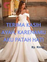 Novel Terima Kasih Ayah, Karenamu Aku Patah Hati by Rinos