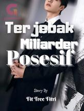 Novel Terjebak Miliarder Posesif by Fit Tree Fitri