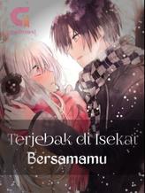 Novel Terjebak di Isekai, Bersamamu by Sasaaki