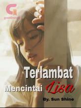 Novel Terlambat Mencintai Lisa by Sun Shine