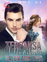 Novel Terpaksa Menikahi Calon Adik Ipar by Taurus Di Novel Terpaksa Menikahi Calon Adik Ipar by Taurus Di